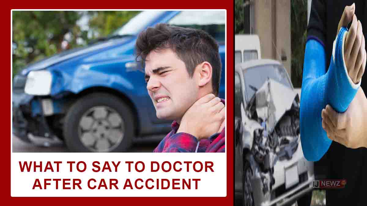 What To Say To Doctor After Car Accident